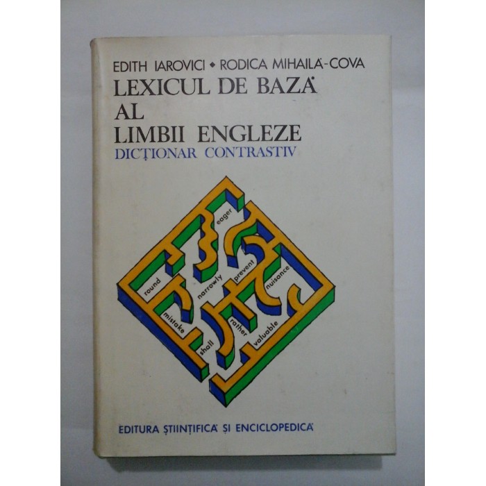 LEXICUL DE BAZA AL LIMBII ENGLEZE - E. IOAROVICI; RODICA MIHAILA-COVA LEXICUL DE BAZA AL LIMBII ENGLEZE - E. IOAROVICI; RODICA MIHAILA-COVA
